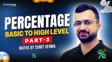 PERCENTAGE | Basic to High Level | Part-3 | Maths by Sumit Verma #cuet #cuet2025 #cuetug #cuetgt