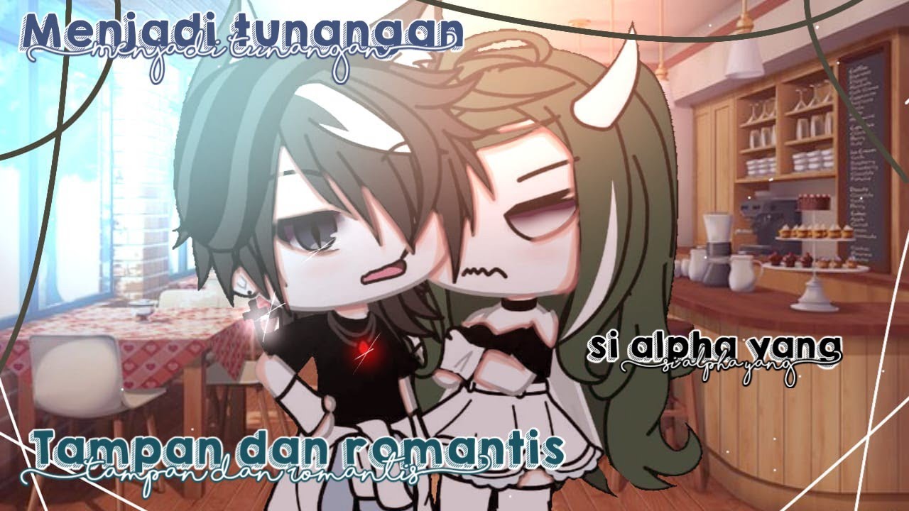 ♡ᵎMenjadi tunangan si alpha yang tampan dan romantis♡ᵎ Gacha life indonesia🇮🇩GLMM Indonesia🍀✨