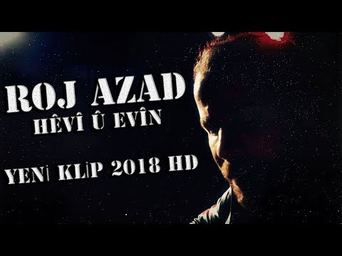 Roj Azad Hevî û Evin KLİP 2018 HD