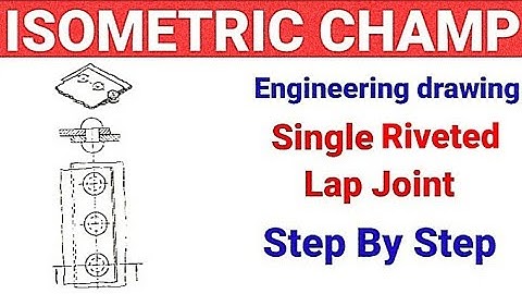 Single riveted lap joint in engineering drawing | single riveted lap joint diagram
