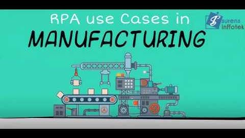 Robotic Process Automation (RPA) use cases for Manufacturing Industry