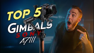 Top 5 Best Gimbals for Sony A7III of 2026 | Smooth Cinematic Stabilizers Tested