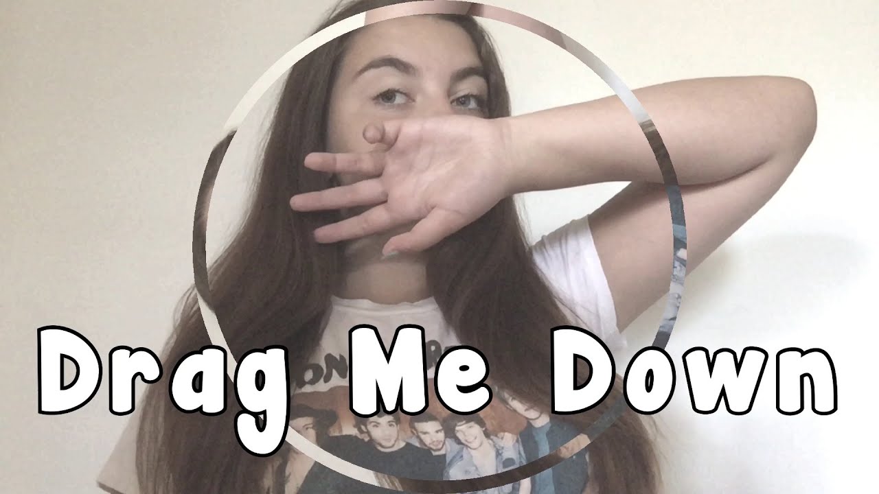 drag me down