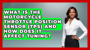 What Is The Motorcycle Throttle Position Sensor (TPS) And How Does It Affect Tuning?