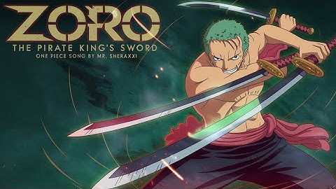 Roronoa Zoro Song | The Pirate King’s Sword | (One piece)