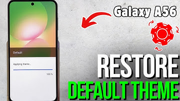 Samsung Galaxy A56 - Easy Steps to Restore the Default Theme