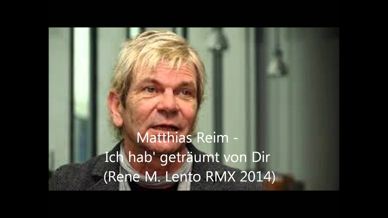 Matthias Reim - Ich hab' geträumt von Dir (Rene M Lento RMX 2014) - YouTube