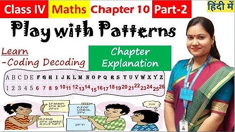 PLAY WITH PATTERNS (Part-2) / NCERT Class 4 Maths Chapter 10 Explanation in Hindi + English
