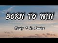 Nasty C - Born To Win (Lyrics) ft. Emtee