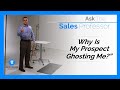 Why is my prospect ghosting me? Ask The Sales Professor!