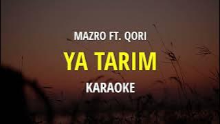KARAOKE - YA TARIM ( MAZRO FT. QORI ) Audio Jernih