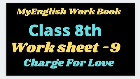 Work Sheet 9 ll Class 8 My English Work Book ll Solved Work Sheet 9 ll Charge for Love #pseb