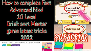 How to complete Fast Advanced Mod 10 Level Drink sort master game latest tricks 2022