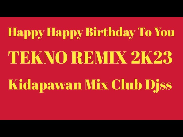 HAPPY HAPPY BIRTHDAY TO YOU X ROEL CORTEZ [ BIRTHDAY SONG REMIX ] [ TEKNO REMIX 2K23 ] class=