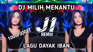 DJ MILIH MENANTU - LAGU DAYAK IBAN COVER REMIX FULL BASS TERBARU 2022 || JHONI IBANEZ REMIX