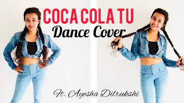 Coca Cola Tu Dance Cover ft. Ayesha Dilrukshi | Deepak Tulsyan Choreography #cocacolatu #lukachuppi