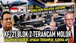 WADUH! PRODUKSI KF-21 BLOK 2 TERANCAM MOLOR, RI GIMANA | AUSSIE DAPAT IZIN BELI + PRODUKSI RUDAL NSM
