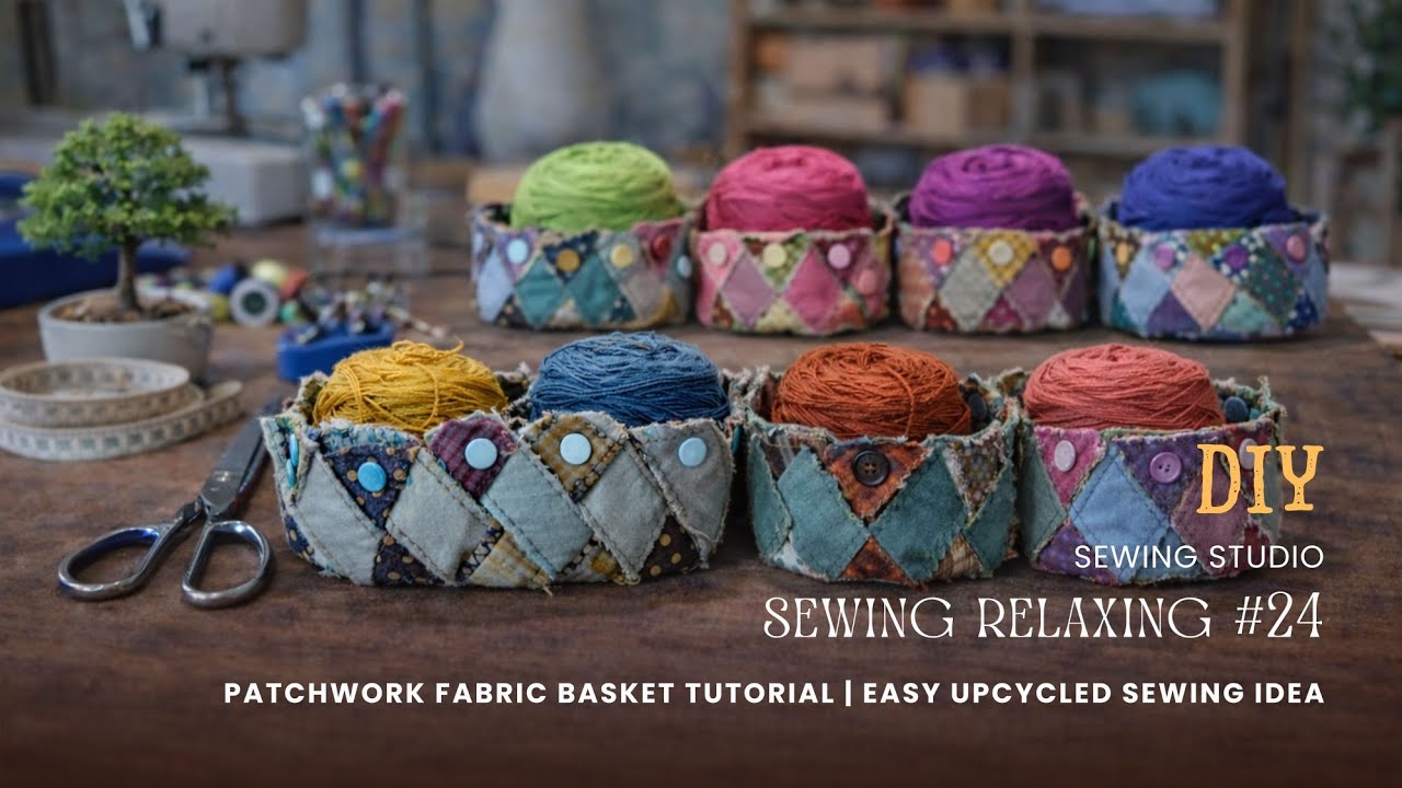 sewing relaxing]#24 Patchwork Fabric Basket Tutorial | Easy