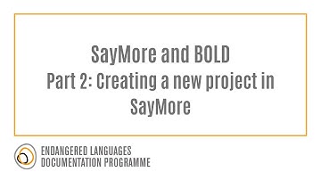 SayMore for Basic Oral Language Documentation Part 2: Creating a new project in SayMore