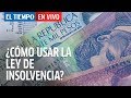 Así puede liquidar sus deudas usando la ley de insolvencia | EL TIEMPO