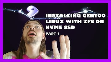 Installing Gentoo Linux on ZFS with NVME Drive - Part 1