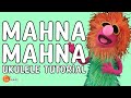 Mahna Mahna - Cake - Ukulele Tutorial