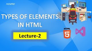 What are the different types of elements in html HTML BOOTCAMP lecture-2