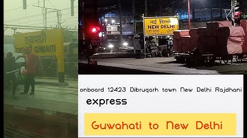 Journey in 12423 Dibrugarh - New Delhi Rajdhani Express. From Guwahati to New Delhi 