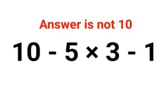 10 - 5 × 3 - 1 Answer is not 10. Can you solve this IQ test? #math #percentages #ukraine