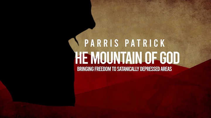 The Mountain of God by Parris Patrick