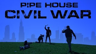 PIPE HOUSE: CIVIL WAR | action short film
