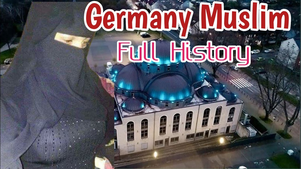 Islam Germany How islam Began in Germany || History of Muslims of Germany ...