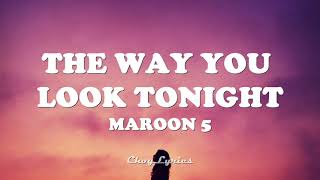 Watch Maroon 5 The Way You Look Tonight video