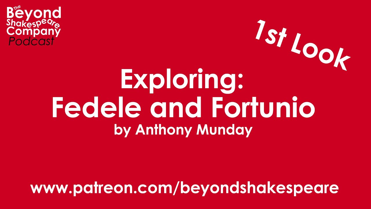 Fedele and Fortunio by Anthony Munday | First Look, part 3 (Beyond Shakespeare Exploring Session)