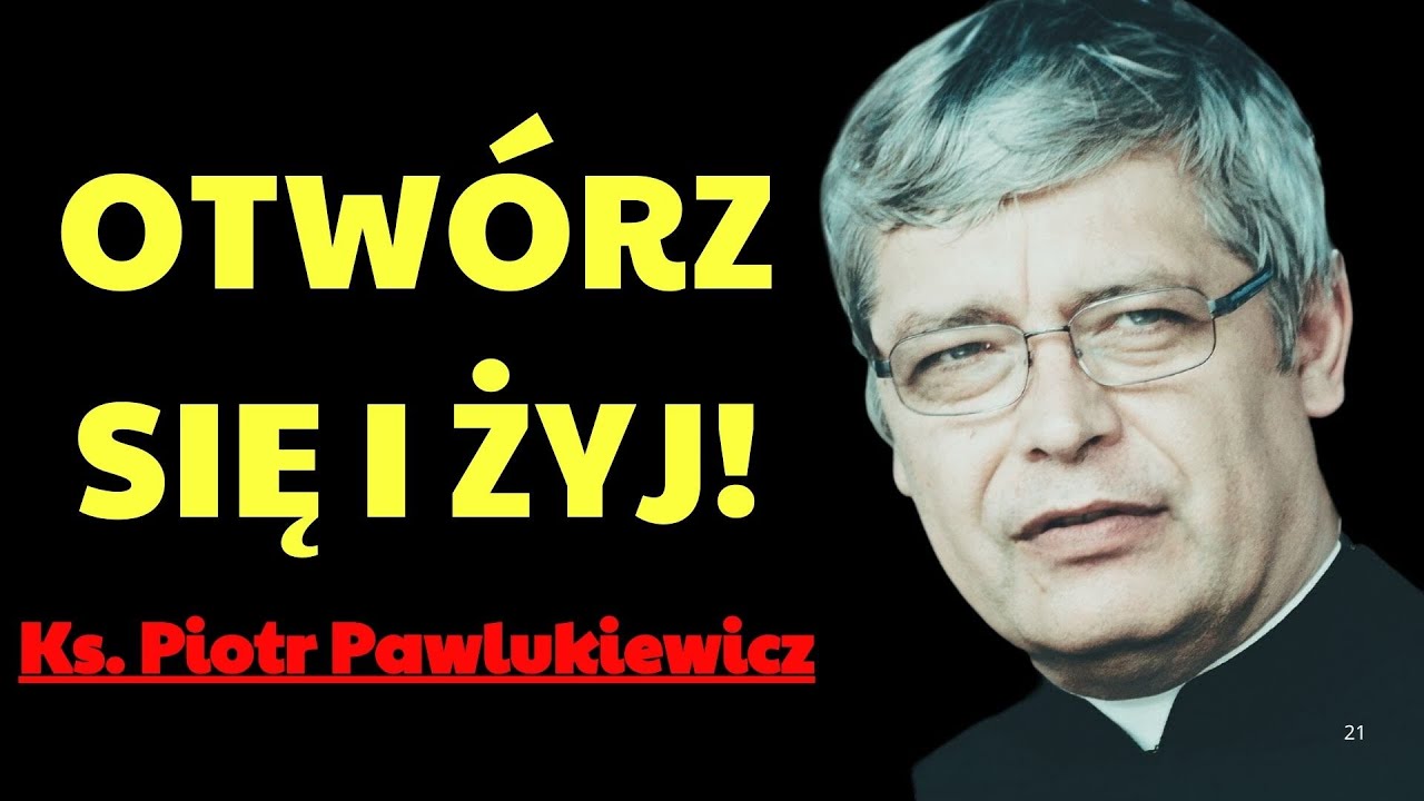 OTWÓRZ SIĘ I ŻYJ | Ks. Piotr Pawlukiewicz Modlitwa