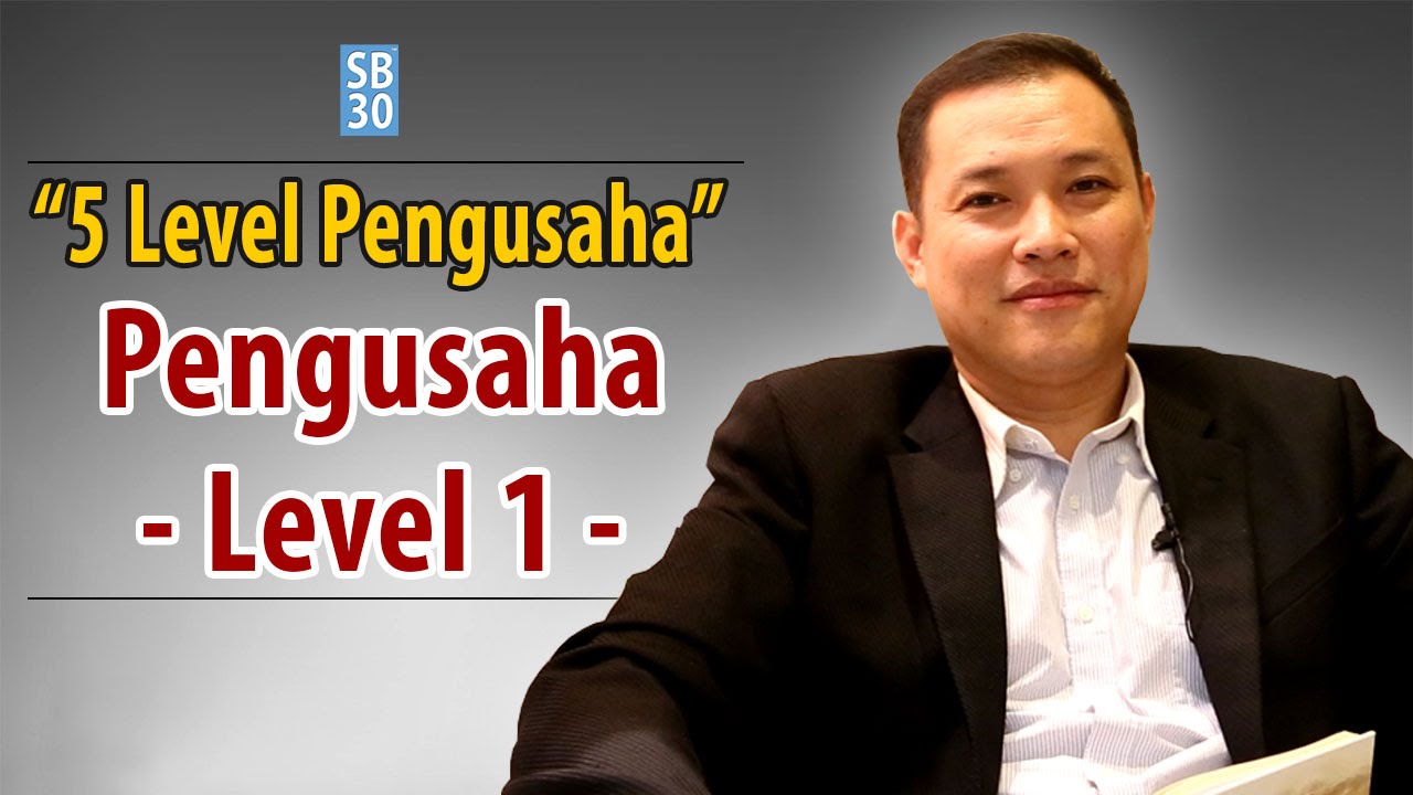 5 LEVEL PENGUSAHA - Pengusaha Level 1 Self Employed - YouTube