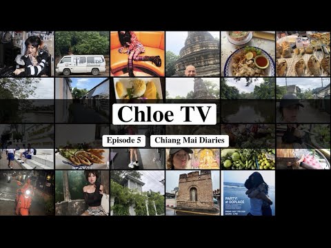 Chloe TV - Episode 5 - “Chiang Mai Diaries”