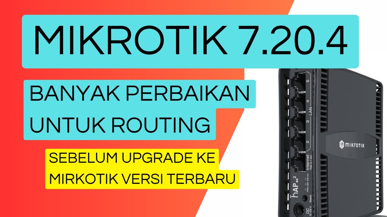 Update Mikrotik RouterOS Versi 7.20.4 - Info Mikrotik 7