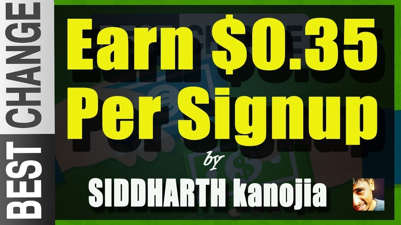 BestChange - Earn Up to $0 35 Per Signup !! SIDDHARTH kanojia