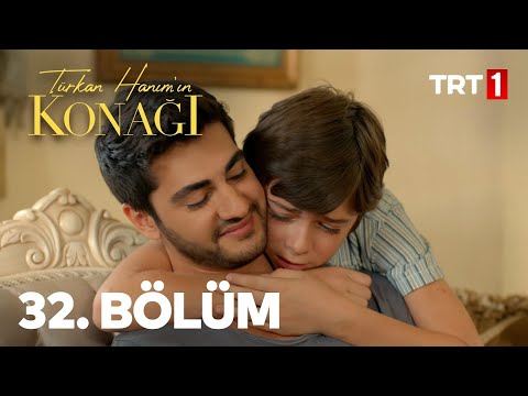 Türkan Hanım'ın Konağı 32. Bölüm