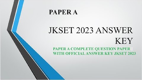 JKSET 2023 Answer Key JKSET2023 ANSWER PAPER A