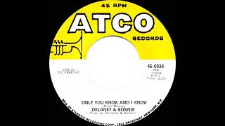 1971 HITS ARCHIVE: Only You Know And I Know - Delaney & Bonnie (mono 45)