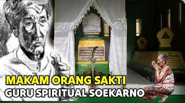 Kejadian Aneh Bikin Merinding.! Inilah Makam Orang Sakti Guru Spritual Soekarno 