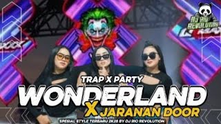 TRAP X PARTY WONDERLAND X JARANAN DOOR‼️ SPESIAL STYLE TERBARU 2K25 BY DJ RIO REVOLUTION