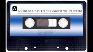 Chapter One  Mark Sherry&#39;s Outburst Mix   Polymental