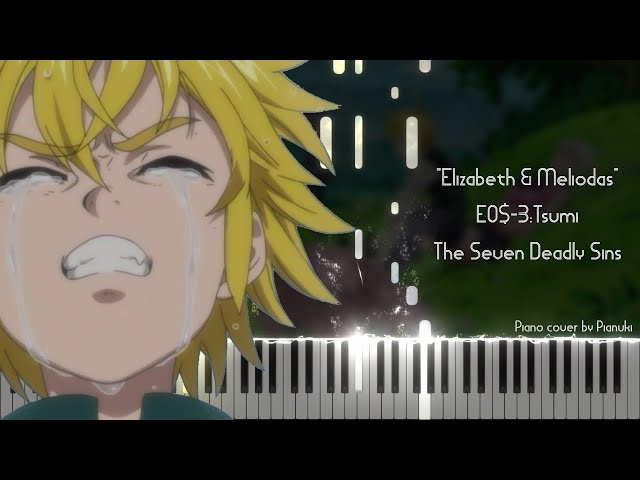 Elizabeth u0026 Meliodas / E0$-3:罪 - The Seven Deadly Sins (Piano cover / Pianuki) class=