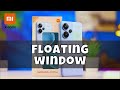 Enable floating window floating window settings how to use floating window redminote 13 pro plus