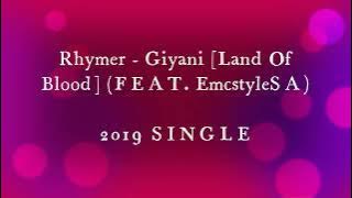 Rhymer - Giyani [Land Of Blood] (FEAT. EmcstleSA)