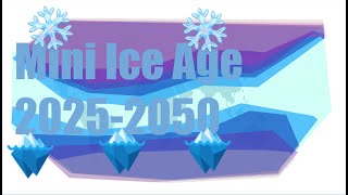 Mini Ice Age 2025-2050 possibility