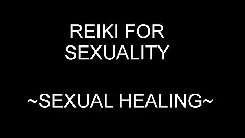 Reiki Energy Healing Session for Sexuality.  Powerful Sexual Healing!